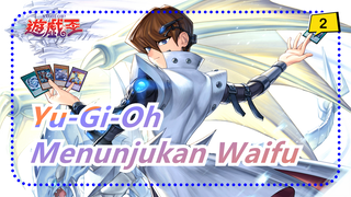[Yu-Gi-Oh] Saran mengganti nama -- Menunjukan Waifu Dengan berbagai Cara_2