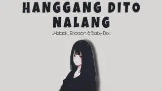 Hanggang Dito Nalang - J-black, Ericsson & Baby Doll ( BREAK UP SONG )