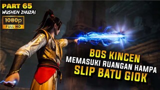 KINCEN MENDAPATKAN TEKNIK BARU DARI DALAM SLIP GIOK KUNO- ALUR DONGHUA MARTIAL MASTER PART 65