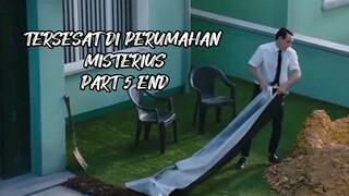 TERSESAT DI PERUMAHAN MISTERIUS PART 5 END