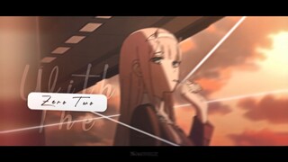 Zero Two Amv Edit - Woh din x Snap