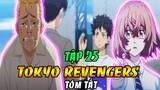 Tóm Tắt Tokyo Revengers Tập 25|Takemichi Bị Bắt - Cái Chết Của Hinata Và Quay Trở Lại Qúa Khứ