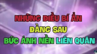 Bóc mẽ sự thật sau những bức ảnh nền Liên Quân P1