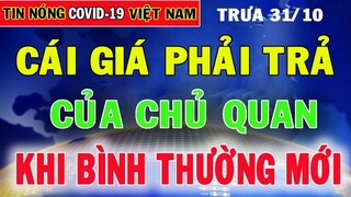Tin Nóng Covid-19 Mới Nhất 31/10 | Tin Tức Virus Corona Việt Nam Hôm Nay