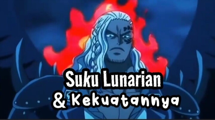 Lunarian & Kekuatannya. Suku di One Piece