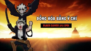 Đồng hóa bằng ý chí - Tóm tắt Black Clover 272
