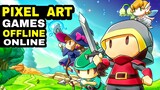 Top 12 Best PIXEL ART Games (Offline Online) Pixel art games RPG , Survival, Adventure
