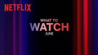 New on Netflix | June 2023