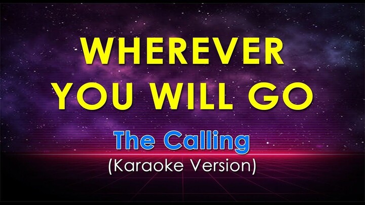 WHEREVER YOU WILL GO - The Calling (KARAOKE VERSION)