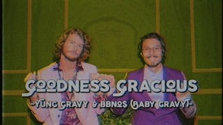 Goodness Gracious - Yung Gravy & bbno$ (BABY GRAVY) (Lyrics & Vietsub)