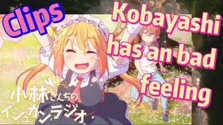 [Miss Kobayashi's Dragon Maid]  Clips | 
Kobayashi has an bad feeling