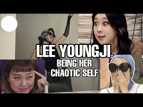 LEE YOUNGJI BEING HER CHAOTIC SELF