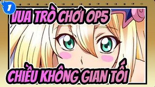 Vua☆ Trò☆Chơi! OP 5 "Chiều Không Gian Tối" | Tổng Hợp Lại Phần Kết_Z1