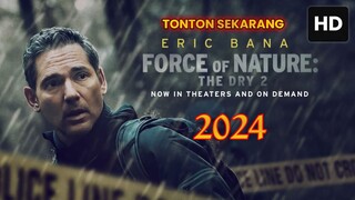 Force of Nature: The Dry 2 2024 SUB INDO