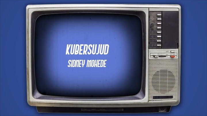 Kubersujud (Official Lyric Video) - Sidney Mohede