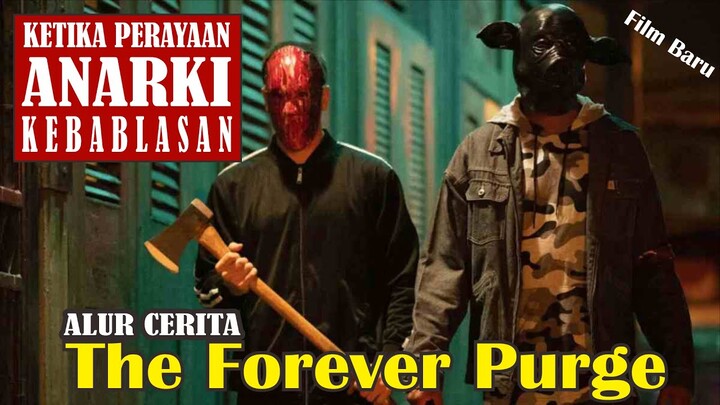 Alur Cerita THE FOREVER PURGE 2021 | KETIKA ANARKI KEBABLASAN | KELAKUAN MASYARAKAT YG PENUH DENGKi