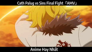 Cath Palug vs Sins Final Fight「AMV」Hay Nhất