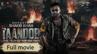 TAANDOB | Bengali movie (2025) | 1080p HD | Shakib Khan | 100% Real Movie