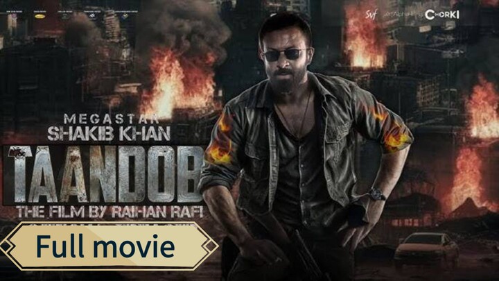 TAANDOB | Bengali movie (2025) | 1080p HD | Shakib Khan | 100% Real Movie