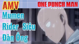 [One Punch Man] AMV |  Mumen Rider Siêu Đàn Ông