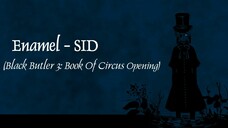 [Lyrics + Vietsub] Enamel - SID (Kuroshitsuji 3 - Book Of Circus Opening OST)