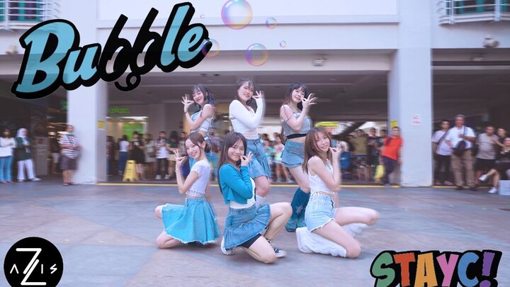 【Z轴舞团】STAYC最新回归曲Bubble高质量一镜到底翻跳路演