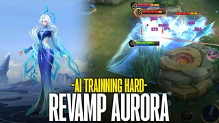 Revamp AURORA is Coming!! | AI Trainning Hard Mobile Legends: Bang Bang