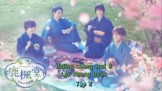 [Vietsub - Tập 2] Những chàng trai ở Lộc Phong Quán l 鹿楓堂よついろ日和