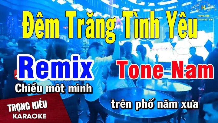 Karaoke Đêm Trăng Tình Yêu Remix Tone Nam Nhạc Sống | Trọng Hiếu