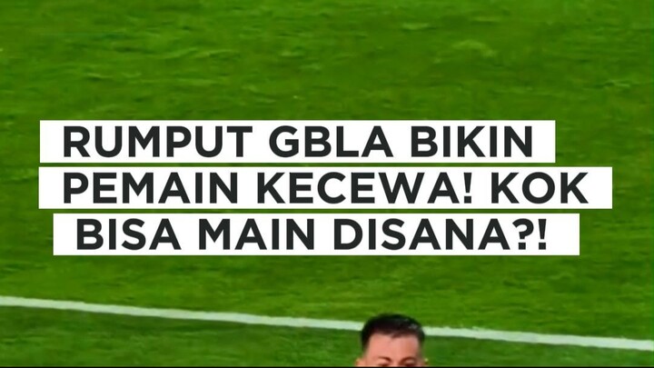 Asli euyy, lihat kondisi rumput GBLA dari layar aja bikin kurang nyaman.