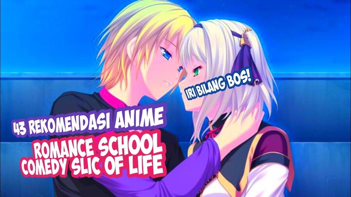 43 Rekomendasi Anime Romance School Comedy Slic Of Life