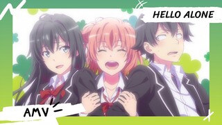 กะแล้วชีวิตรักวัยรุ่นของผมมันต้องไม่สดใสเลยสักนิด 【Lyrics AMV】 Hello Alone