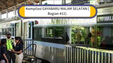 Kompilasi GAYABARU MALAM SELATAN [Bagian #11].