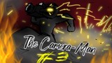 The Camera-Man part 3(Animation)