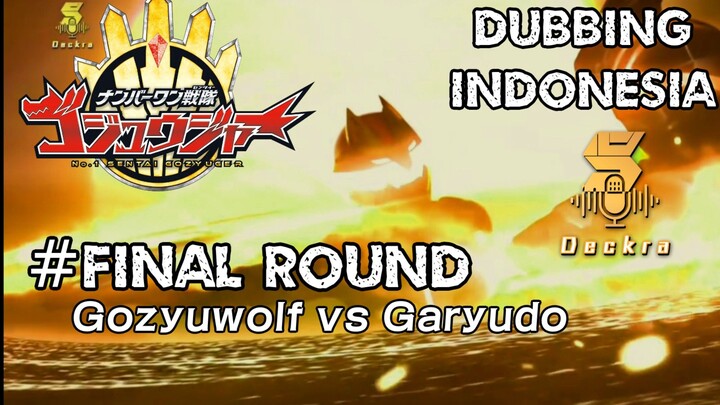 [Dubbing Indoensia] #Final Round Gozyuwolf vs Garyudo