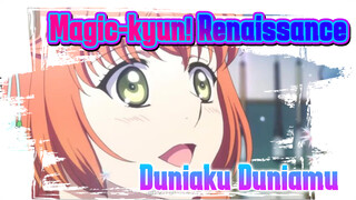 Magic-kyun! Renaissance Sisipan Lagu - Duniaku, Duniamu