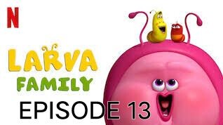 Larva Family (2023) - Episode 13 (Crazy Love)