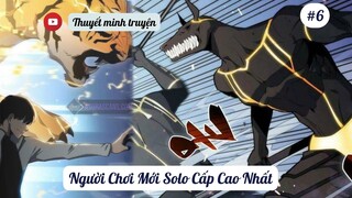 Thuyết minh truyện | Người Chơi Mới Solo Cấp Cao Nhất | chương 6