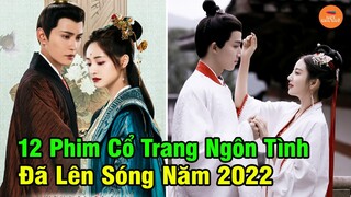 Top 12 Phim Cổ Trang Ngôn Tình Trung Quốc Mới Nhất Năm 2022 Khiến Người Xem Cảm Động