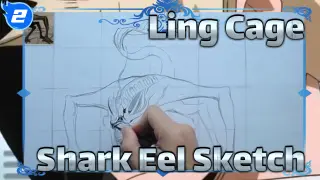 Ling Cage
Shark Eel Sketch_2