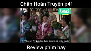 Review phim Chân Hoàn Truyện phần 41  #phimhay