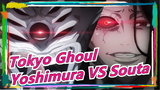 [Tokyo Ghoul S4] Yoshimura eto VS Souta Washuu / Fancy Actor, Cyclopia Souta's Intrigue!