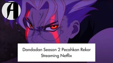(Berita Anime) Dandadan Season 2 Pecahkan Rekor Streaming Netflix.