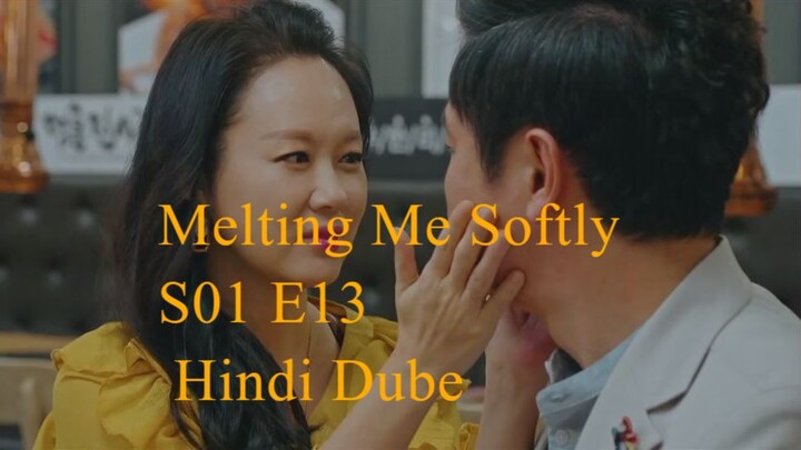 Melting Me Softly S01 E13 Hindi Dube
