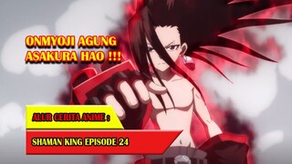 ONMYOJI AGUNG ASAKURA HAO - SHAMAN KING (2021) #EP24