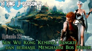 Xi xing Ji Season 5 Episode 22 || Kebangkitan Sun Wu Kong dan Berhasil Habisi Bos Siluman Tengkorak