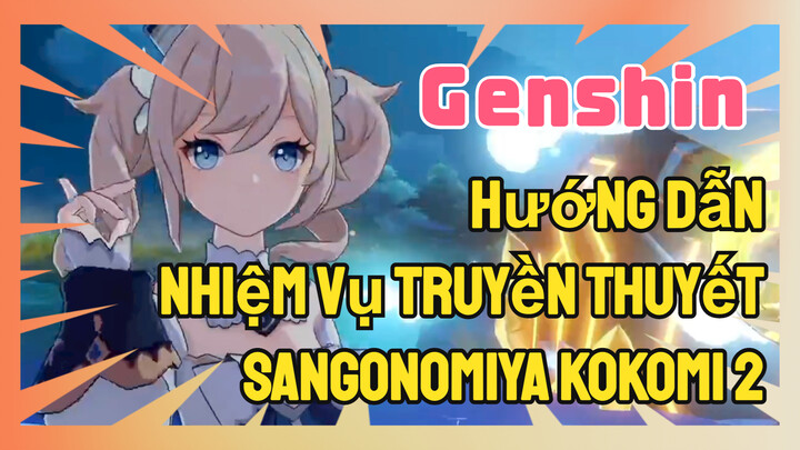 [Genshin, Hướng Dẫn] Nhiệm Vụ Truyền Thuyết Sangonomiya Kokomi 2