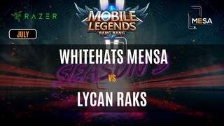 MeSA Season 3 Mobile Legends July: WHITEHATS MENSA VS LYCAN RAKS