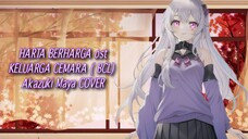 HARTA BERHARGA ost KELUARGA CEMARA ( BCL) - Akazuki Maya COVER | song for dear parents | #VCreators