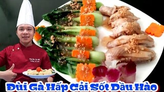 Cách làm món Đùi Gà Hấp Cải Thìa Sốt Dầu Hào || món mới vừa ngon vừa lạ miệng